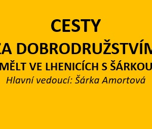 MěLT 6 Cesty za dobrodružstvím - příměstský tábor Lhenice